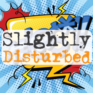 Shop rude and offensive gifts - Slightly Disturbed